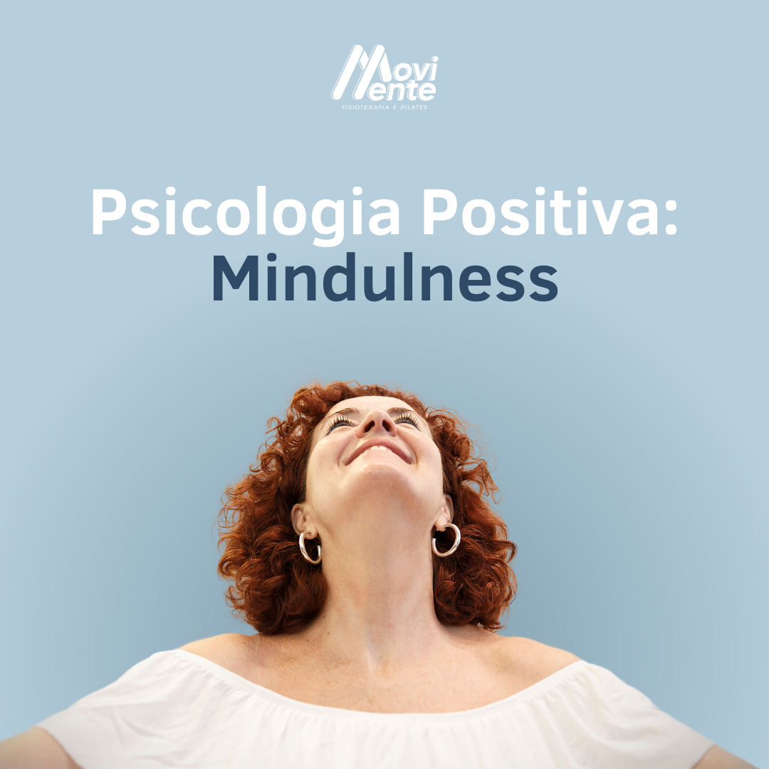 Psicologia positiva: Mindfullness | Rede MoviMente